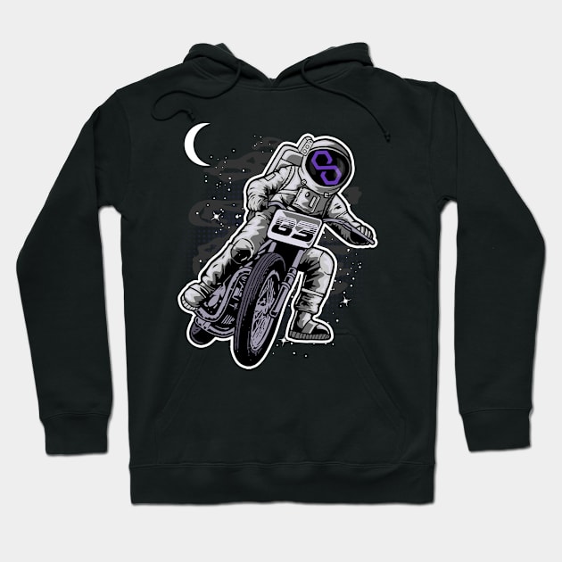 Astronaut Motorbike Polygon Matic Coin To The Moon Crypto Token Cryptocurrency Wallet Birthday Gift For Men Women Kids Hoodie by Thingking About